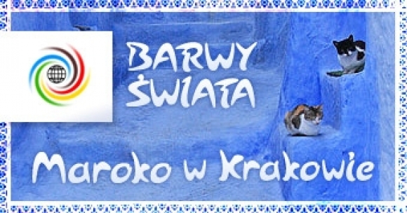 Festiwal  ?Barwy Świata? - Maroko w Krakowie 20-23.10.2011